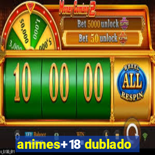 animes+18 dublado