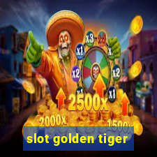 slot golden tiger