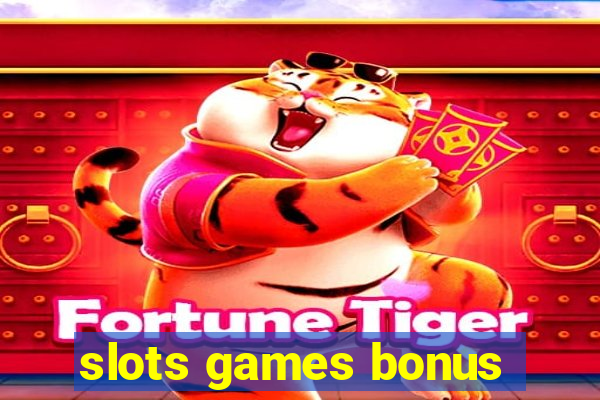 slots games bonus