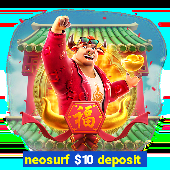 neosurf $10 deposit