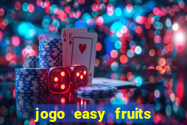 jogo easy fruits paga mesmo