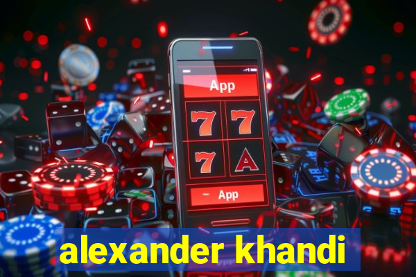 alexander khandi