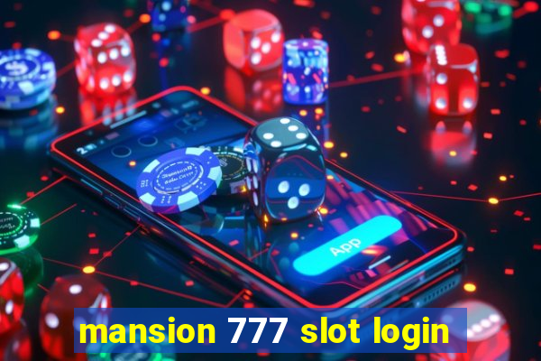 mansion 777 slot login