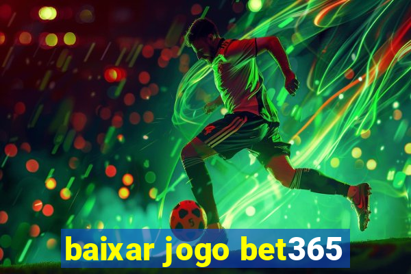 baixar jogo bet365