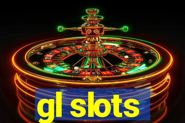 gl slots