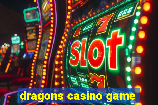 dragons casino game