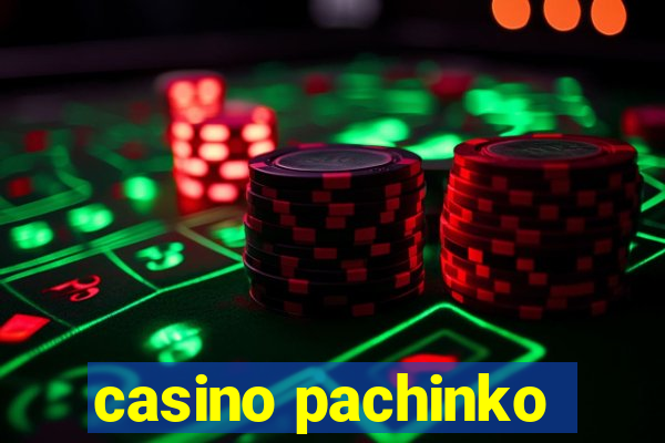 casino pachinko