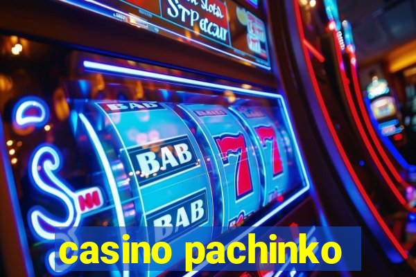 casino pachinko