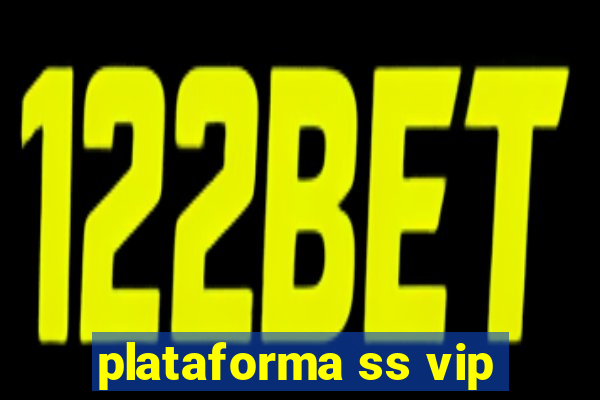 plataforma ss vip