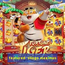 featured: slingo maximus