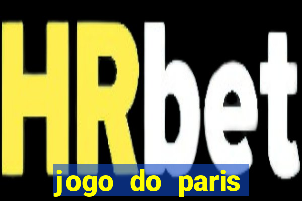 jogo do paris saint germain hoje ao vivo