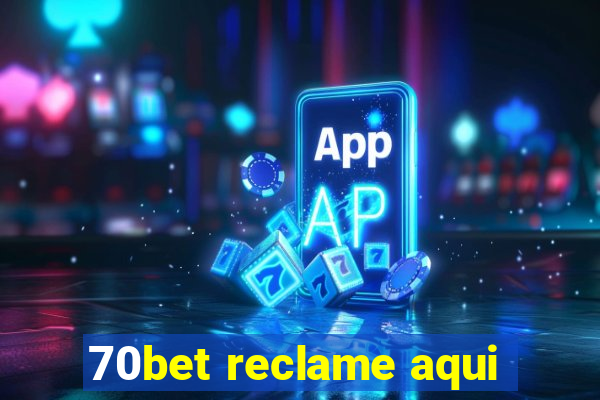 70bet reclame aqui