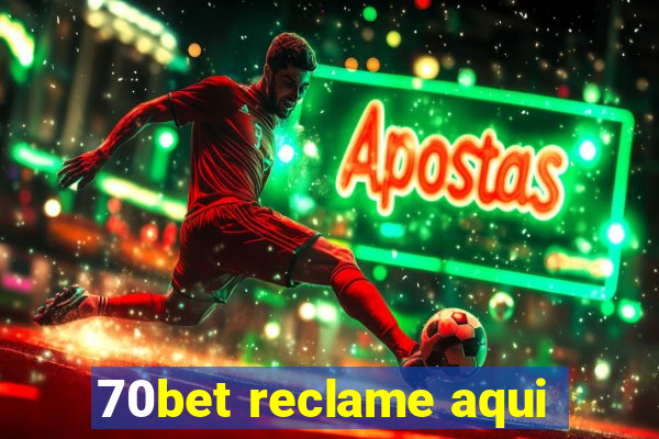 70bet reclame aqui