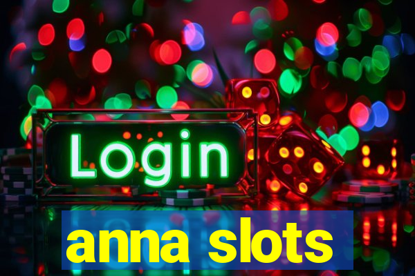 anna slots