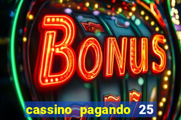 cassino pagando 25 reais no cadastro