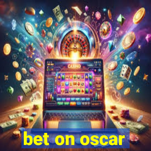 bet on oscar