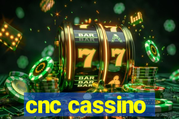 cnc cassino