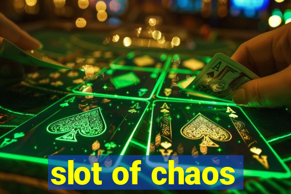 slot of chaos