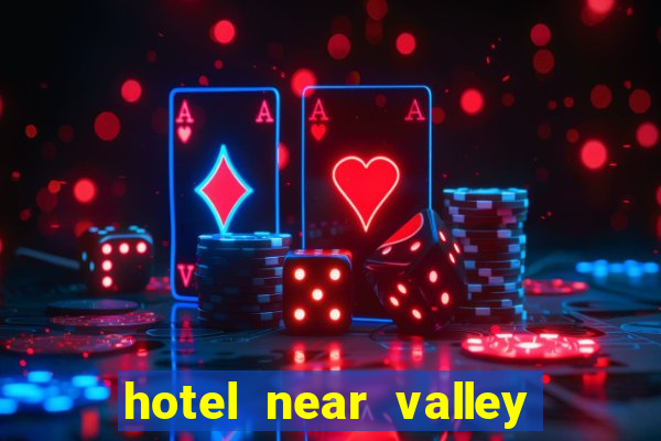 hotel near valley view casino