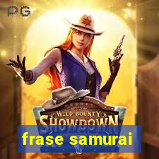 frase samurai