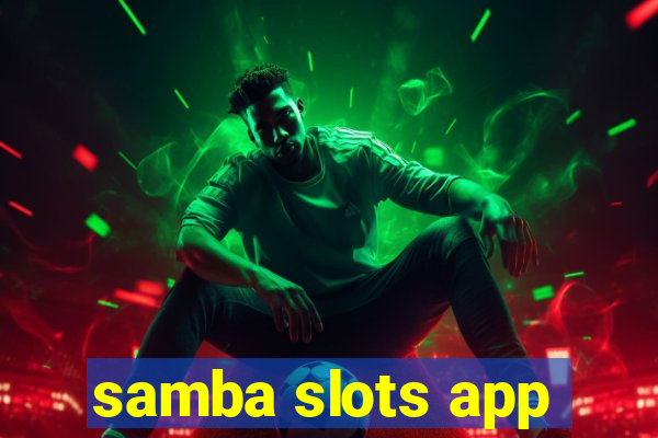 samba slots app