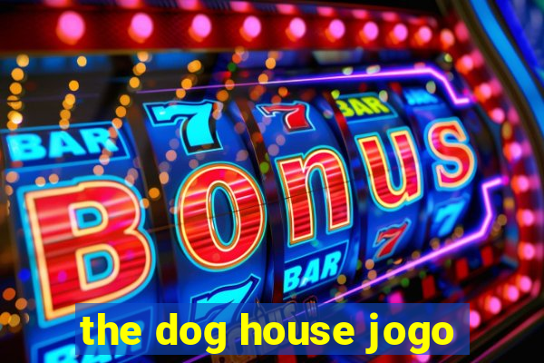 the dog house jogo