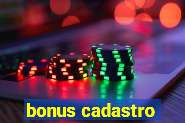 bonus cadastro