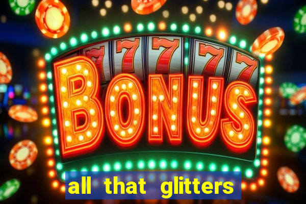 all that glitters slot machine