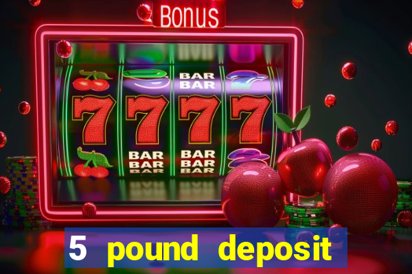 5 pound deposit bingo sites