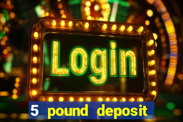 5 pound deposit bingo sites