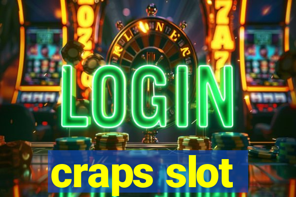 craps slot