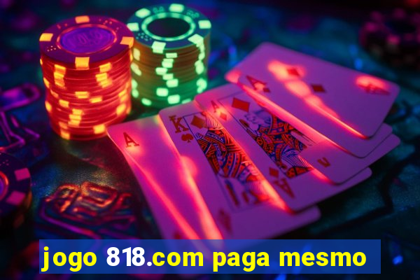 jogo 818.com paga mesmo