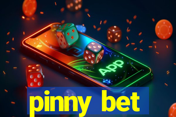 pinny bet