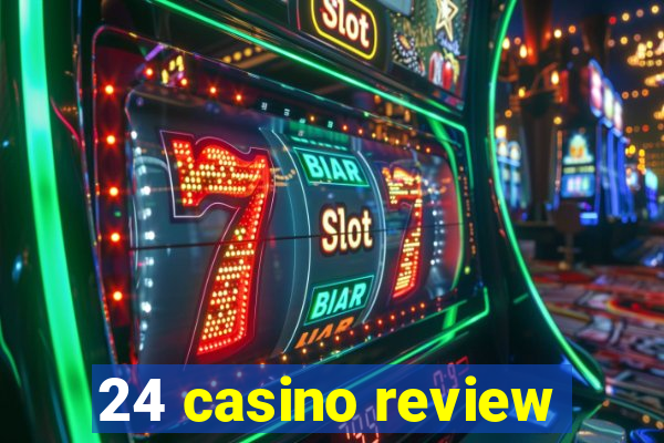 24 casino review