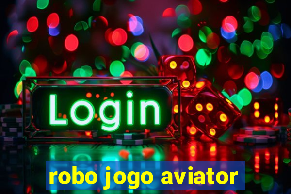 robo jogo aviator