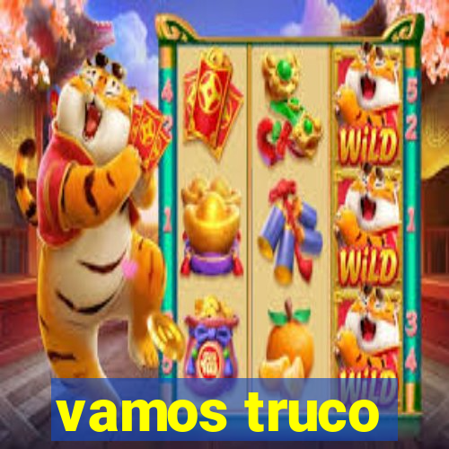 vamos truco