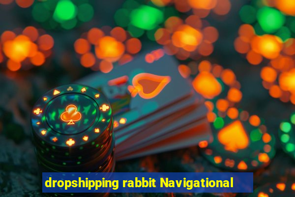 dropshipping rabbit Navigational