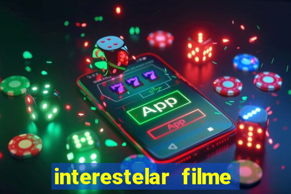 interestelar filme completo dublado google drive