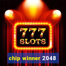 chip winner 2048