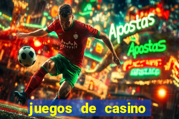 juegos de casino para ganar dinero real