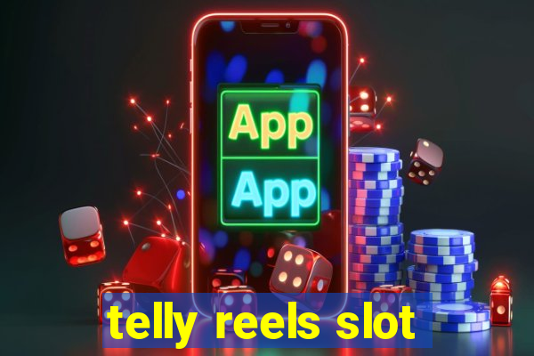 telly reels slot