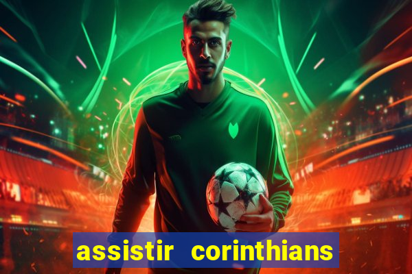 assistir corinthians x flamengo ao vivo tudo tv