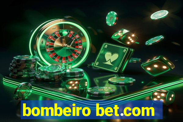 bombeiro bet.com