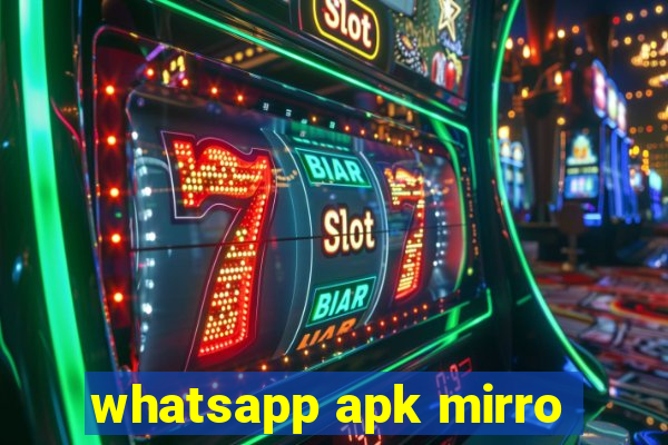 whatsapp apk mirro