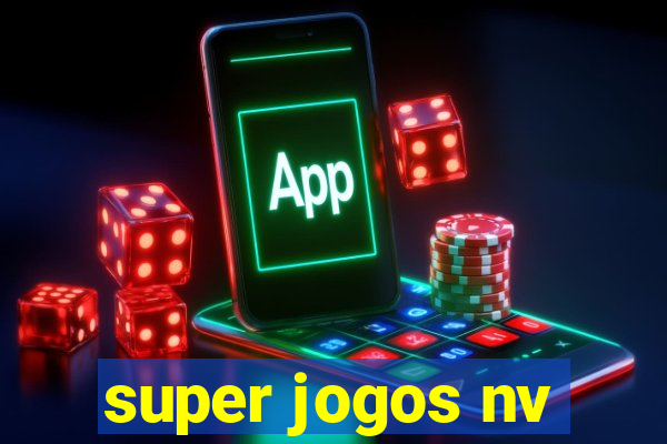 super jogos nv