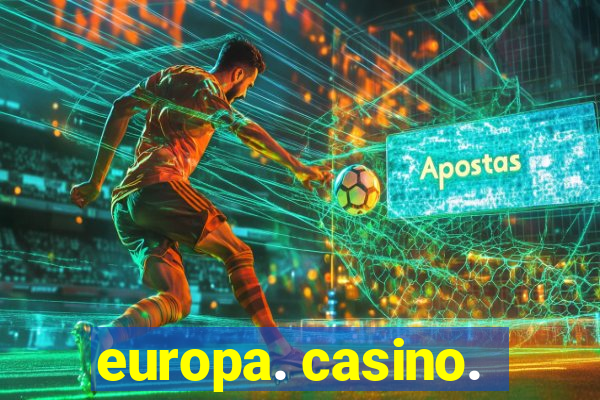 europa. casino.