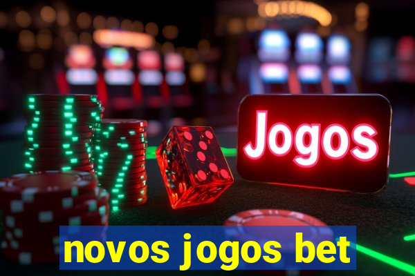 novos jogos bet