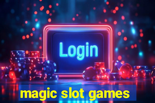 magic slot games