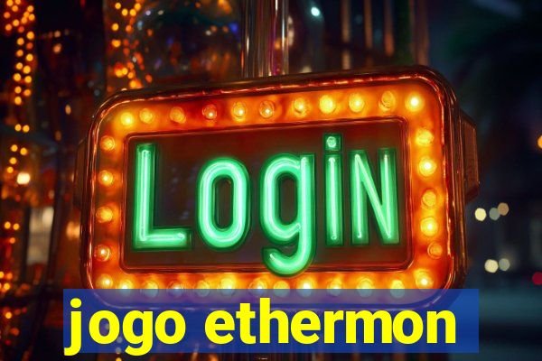 jogo ethermon