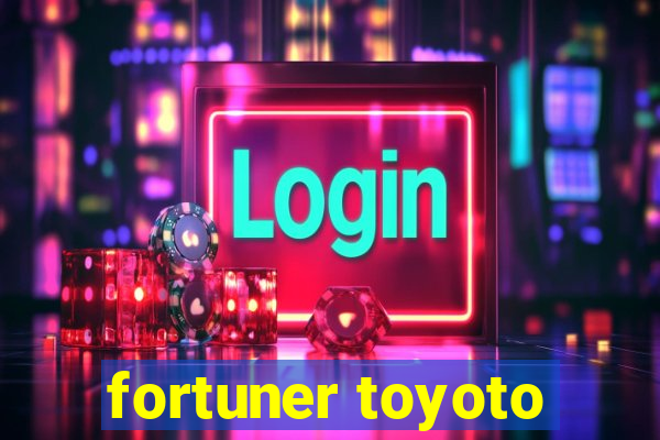 fortuner toyoto